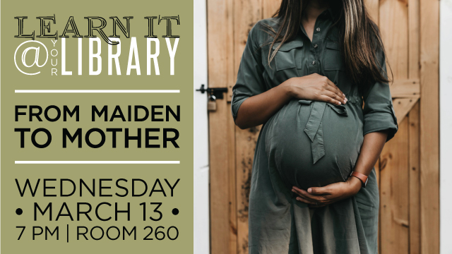 Learn It: From Maiden to Mother